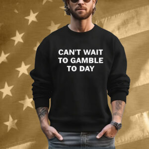 Jordan Giorgio Can’t Wait To Glamble Today T- Shirt