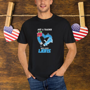 Just A Teacher Who Loves Detroit Lions Heart T-Shirt
