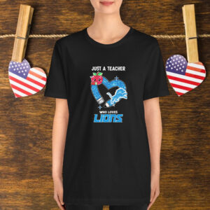Just A Teacher Who Loves Detroit Lions Heart T-Shirt