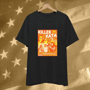 Killer Kaya Hotel Vegas Austin TX December 22 2024 T-Shirt