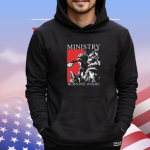 Ministry Burning Inside T-Shirt