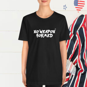No Weapon Formed T-Shirt