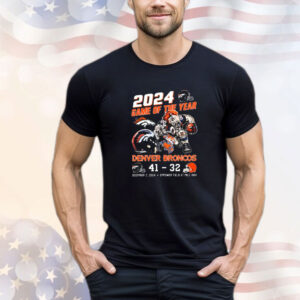 Official 2024 Game Of The Year Denver Broncos 41-32 Cleveland Browns Dec 2 2024 Emprove Field At Mile High T-Shirt