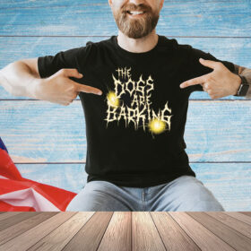 Official Bron Breakker The Dogs Are Barking WWE Shirt