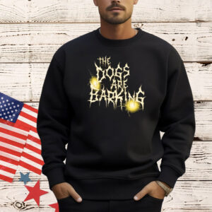 Official Bron Breakker The Dogs Are Barking WWE Shirt