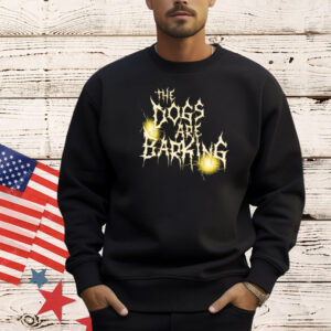 Official Bron Breakker The Dogs Are Barking WWE Shirts