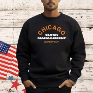 Official Chicago Clock Management Supervisor Shirt