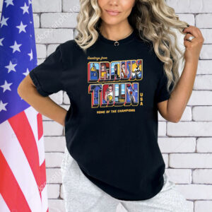 Official Greetings From Braun Taun Home Of The Champions USA Shirts