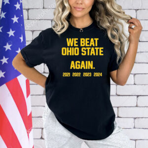 Official Swanky Wolverine We Beat Ohio State Again 2021 – 2024 Shirts