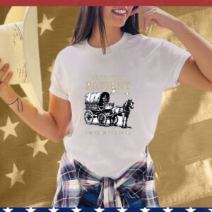 Please Be Patient I’m From The 1900s Tee Shirt
