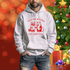 Raccoon and possum you’re weird I’ll keep you Tee Shirt
