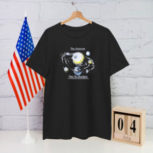 The Universe Has No Borders Shirt