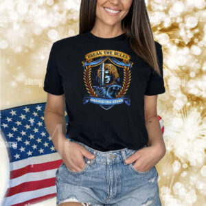 A Knight’s Tale break the rules change the stars Shirt