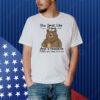 Bear you smell like drama and a headache please get away from me Shirt