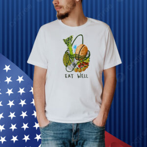 Eat well Shirt