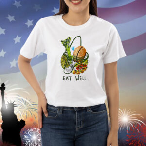 Eat well Shirt
