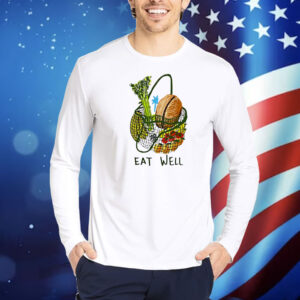 Eat well Shirt