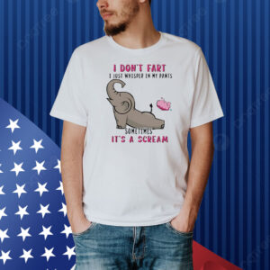 Elephant I don’t fart I just whisper in my pants Shirt