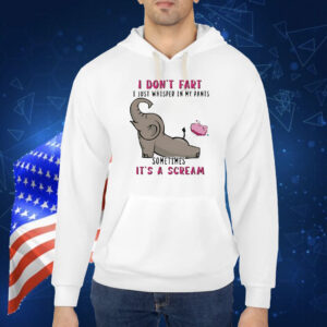 Elephant I don’t fart I just whisper in my pants Shirt
