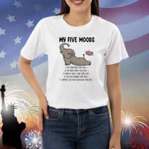 Elephant my five moods Shirt