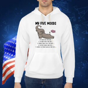 Elephant my five moods Shirt