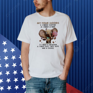 Elephant my four moods Shirt