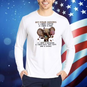 Elephant my four moods Shirt