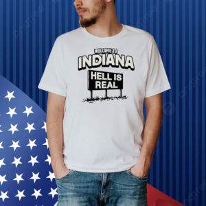 Hell is real in Indiana Shirt