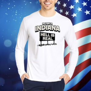 Hell is real in Indiana Shirt