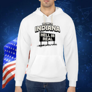 Hell is real in Indiana Shirt