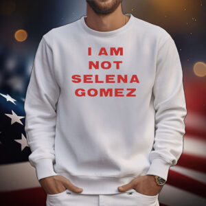 I am not Selena Gomez T-Shirt