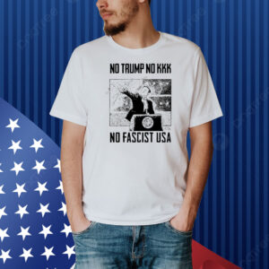 No Trump no kkk no fascist USA Shirt