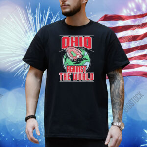 Ohio Against The World Ohio State Buckeyes Shirt