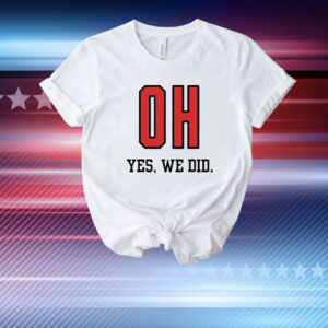 Ohio State Buckeyes OH Yes We Did T-Shirt