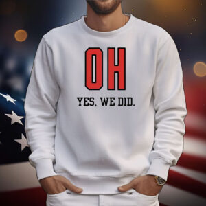 Ohio State Buckeyes OH Yes We Did T-Shirt