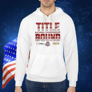 Ohio State Buckeyes Title National Championship Bound 2025 College Football Playoff Champions Shirt