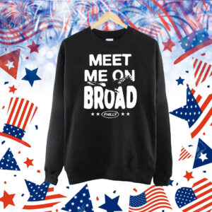 Philadelphia Eagles Meet Me On Broad Philly Shirt
