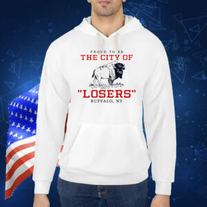 Proud to be the city of losers Buffalo Bills football Shirt