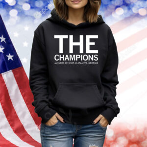The Champions january 20th 2025 Atlanta Georgia Shirt