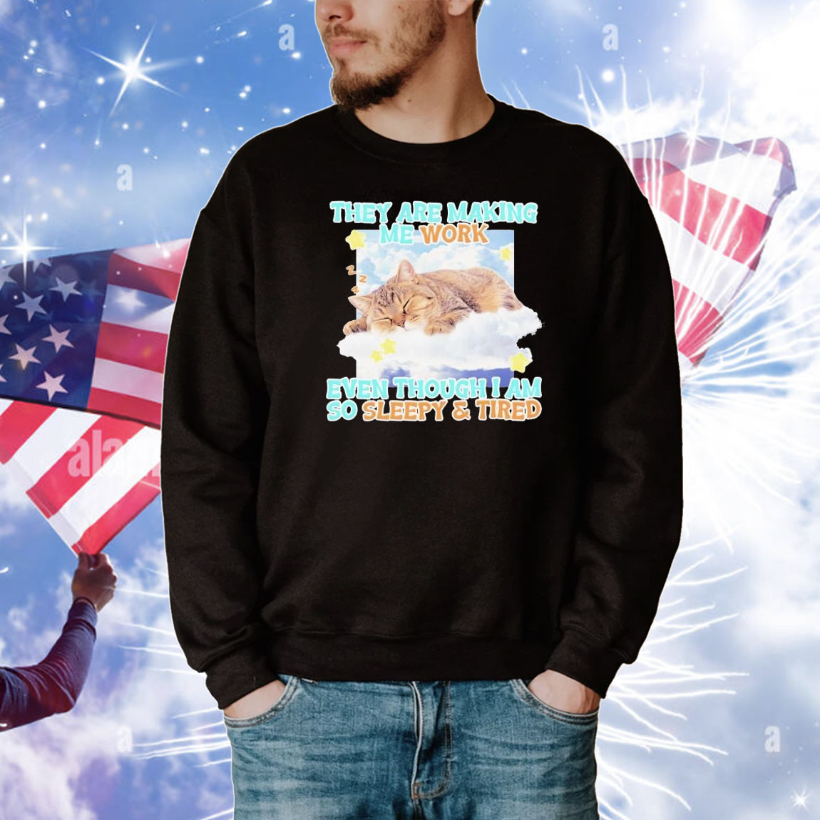 They Are Making Me Work Even Though I Am So Sleepy And Tired Cat Sleep T-Shirt