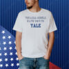Topanga should have gone to Yale Shirt