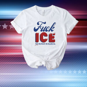 Anti Trump fuck ICE hate no human is Illegal never made any nation great T-Shirt