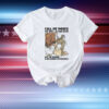 Call me moses the way that bush got me having a religious experience T-Shirt