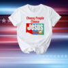 Choosy people choose Jesus T-Shirt