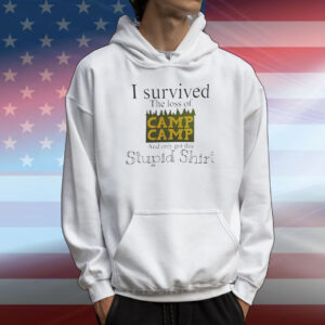 I survived the loss of camp camp and only got this stupid T-Shirt