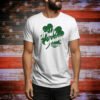 Irish Today Hungover Tomorrow Shamrock St Patrick’s Day Tee Shirt