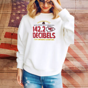 Kansas City Chiefs caution hearing protection required 142.2 decibels 2024 conference champions Tee Shirt