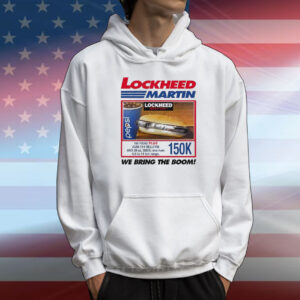Lockheed Martin. We Bring The Boom! 150K T-Shirt