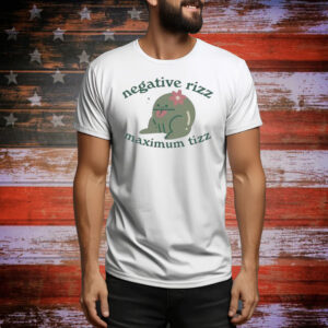 Negative Rizz Maximum Tizz Tee Shirt