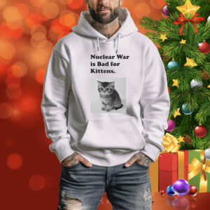 Nuclear is bad for kittens Tee Shirt